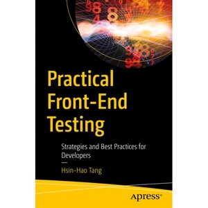 Practical Front-End Testing - by  Hsin-Hao Tang (Paperback) - 1 of 1