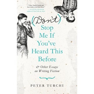 (Don't) Stop Me If You've Heard This Before - by  Peter Turchi (Paperback) - 1 of 1