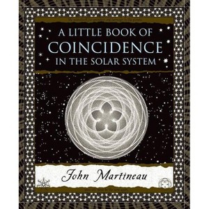 A Little Book of Coincidence - (Wooden Books) by  John Martineau (Hardcover) - 1 of 1