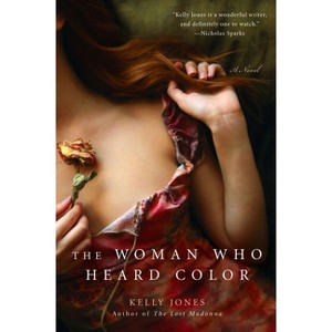 The Woman Who Heard Color - by  Kelly Jones (Paperback) - 1 of 1