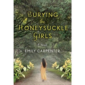 Burying the Honeysuckle Girls - by  Emily Carpenter (Paperback) - 1 of 1