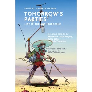 Tomorrow's Parties - (Twelve Tomorrows) by  Jonathan Strahan (Paperback) - 1 of 1