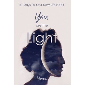 You are the Light - by  Hana (Paperback) - 1 of 1