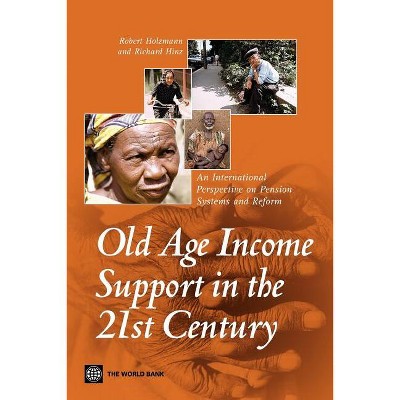 Old-Age Income Support in the 21st Century - (Trade and Development) by  Robert Holzmann & Richard Hinz (Paperback)