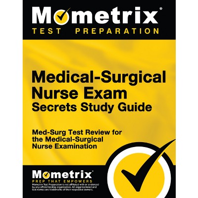 Medical-Surgical Nurse Exam Secrets Study Guide - by  Mometrix Nursing Certification Test Team (Paperback)