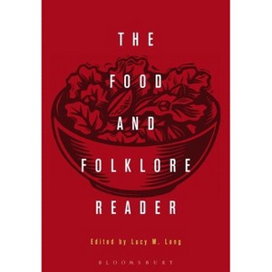The Food and Folklore Reader - by  Lucy M Long (Paperback) - 1 of 1