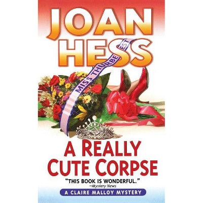 A Really Cute Corpse - (Claire Malloy Mysteries) by  Joan Hess (Paperback)