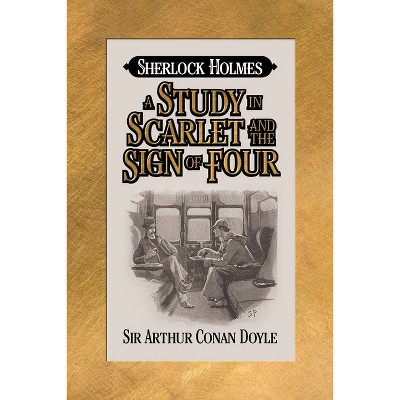 A Study in Scarlet and the Sign of Four - (Paperback)