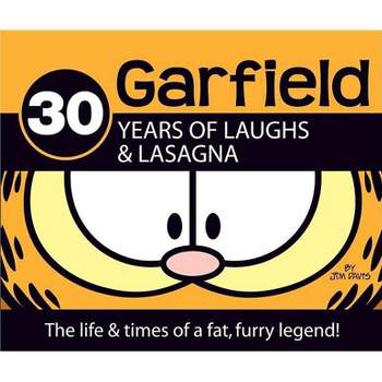 Garfield 30 Years of Laughs & Lasagna - by  Jim Davis (Hardcover)