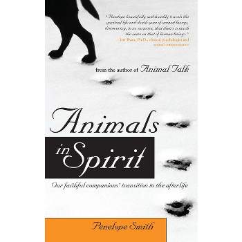Animals in Spirit - by  Penelope Smith (Paperback)