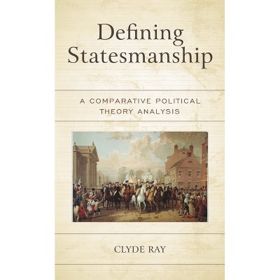 Defining Statesmanship - by  Clyde Ray (Hardcover)