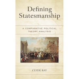 Defining Statesmanship - by  Clyde Ray (Hardcover) - 1 of 1