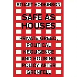 Safe as houses - (Manchester Capitalism) by  Stuart Hodkinson (Paperback)