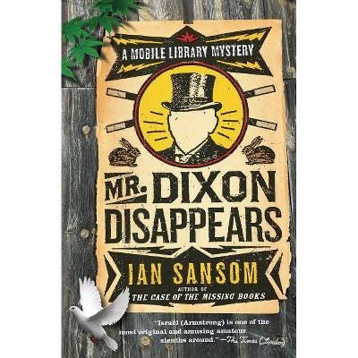 Mr. Dixon Disappears - (Mobile Library Mystery) by  Ian Sansom (Paperback)