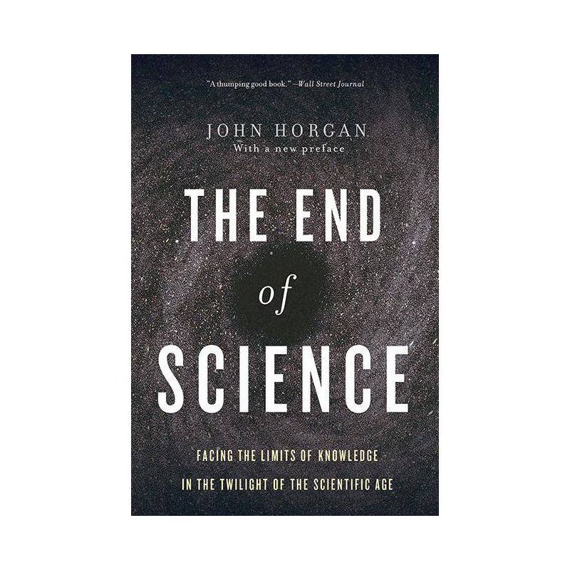 The End of Science - by  John Horgan (Paperback), 1 of 2