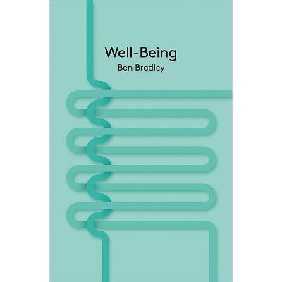 Well-Being - (Key Concepts in Philosophy) by  Ben Bradley (Paperback)