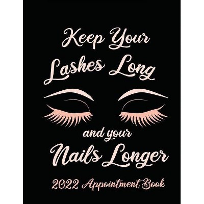 Keep Your Lashes Long and Your Nails Longer - by  Bramblehill Designs (Paperback)