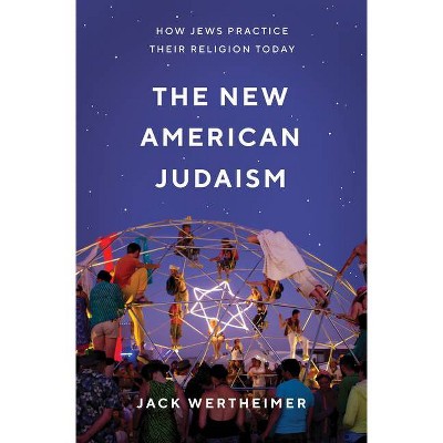 The New American Judaism - by Jack Wertheimer