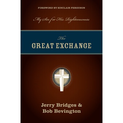 The Great Exchange - by  Jerry Bridges & Bob Bevington (Paperback)