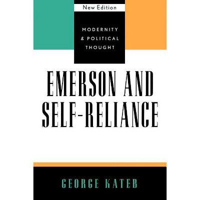 Emerson and Self-Reliance - (Modernity and Political Thought) by  George Kateb (Paperback)