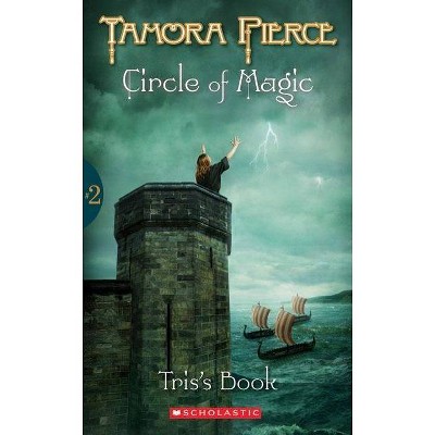 Tris's Book - (Circle of Magic) by  Tamora Pierce (Paperback)