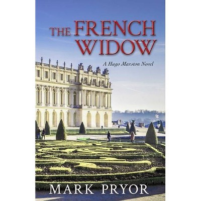 The French Widow, 9 - (Hugo Marston) by  Mark Pryor (Paperback)