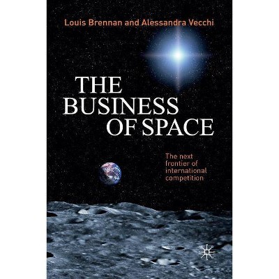 The Business of Space - by  L Brennan & A Vecchi (Paperback)