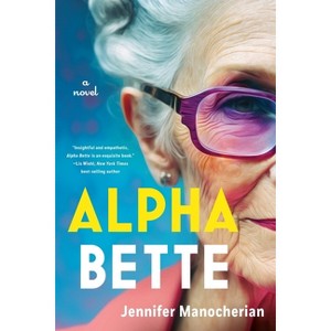 Alpha Bette - by  Jennifer Manocherian (Paperback) - 1 of 1