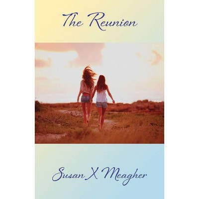 The Reunion - by  Susan X Meagher (Paperback)