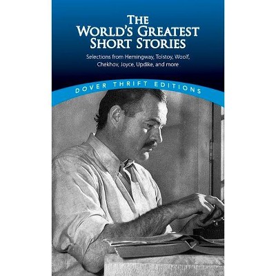 The World's Greatest Short Stories - (Dover Thrift Editions) by  James Daley (Paperback)