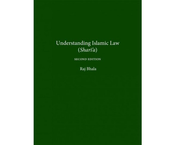 Understanding Islamic Law (Hardcover) (Raj Bhala)