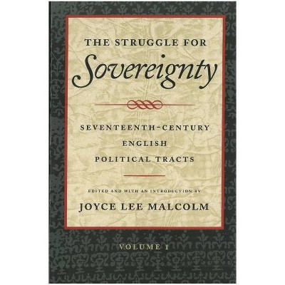 The Struggle for Sovereignty - by  Joyce Lee Malcolm (Hardcover)