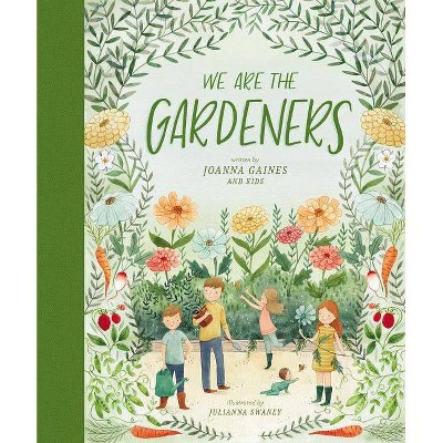 We Are the Gardeners (Hardcover) - by Joanna Gaines and Julianna Swaney