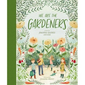 We Are the Gardeners (Hardcover) - by Joanna Gaines and Julianna Swaney - 1 of 1