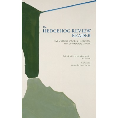 The Hedgehog Review Reader - By Jay Tolson (hardcover) : Target