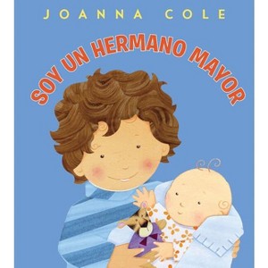 Soy Un Hermano Mayor - by  Joanna Cole (Hardcover) - 1 of 1