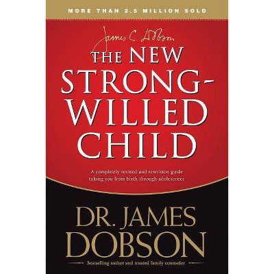  The New Strong-Willed Child - by  James C Dobson (Paperback) 