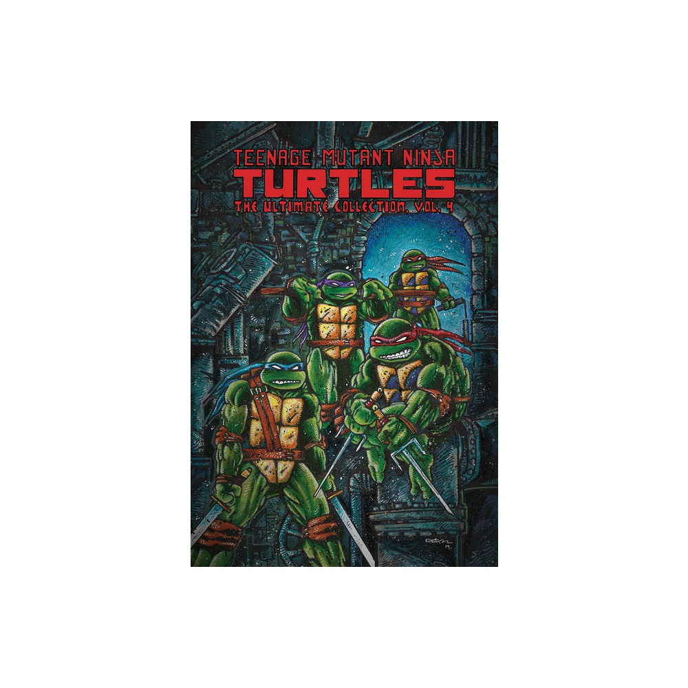 Teenage Mutant Ninja Turtles: The Ultimate Collection, Vol. 4 - (Tmnt Ultimate Collection) by Kevin Eastman & Peter Laird (Paperback)