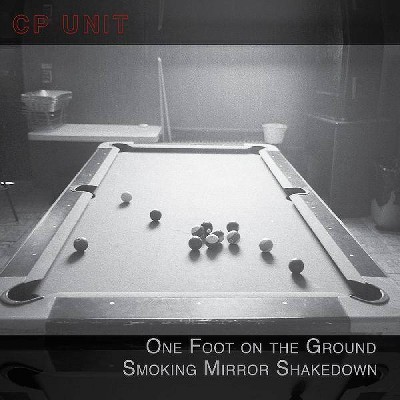 CP UNIT - One Foot On The Ground Smoking Mirror Shakedown (CD)