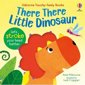 There There Little Dinosaur - (Usborne Touchy Feely Books) by  Anna Milbourne (Board Book) - 1 of 1
