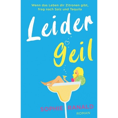 Leider geil - by  Sophie Ranald (Paperback)