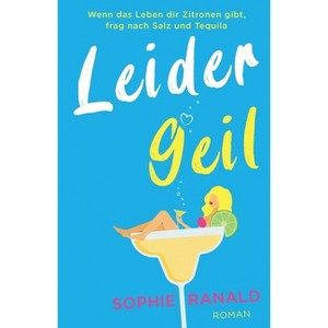 Leider geil - by  Sophie Ranald (Paperback) - 1 of 1
