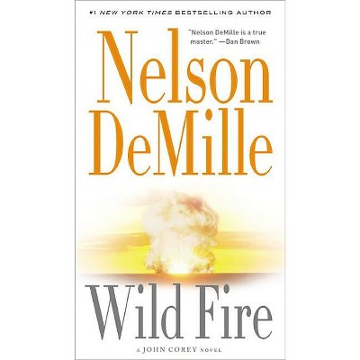 Wild Fire - (John Corey Novel) by  Nelson DeMille (Paperback)