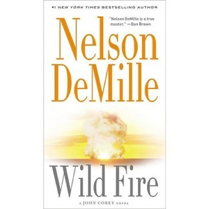 Wild Fire - (John Corey Novel) by  Nelson DeMille (Paperback) - 1 of 1