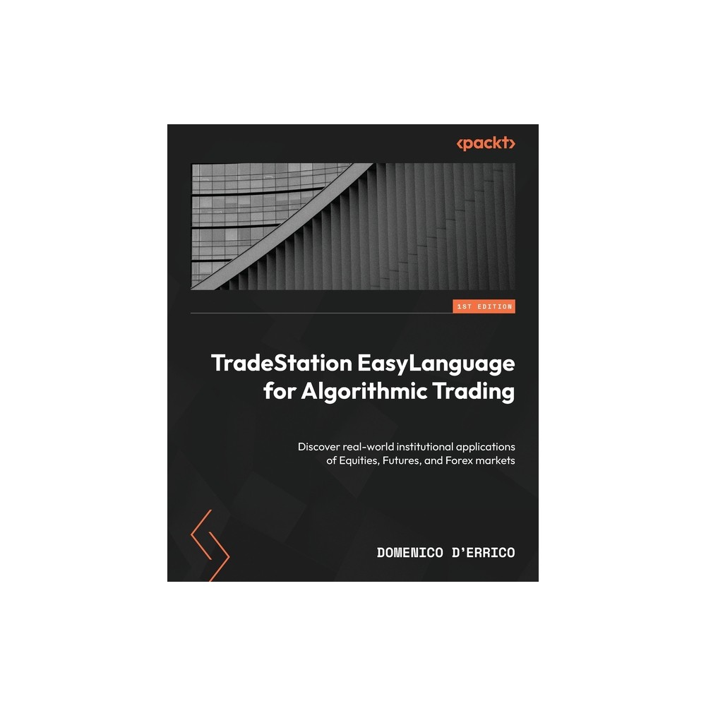 TradeStation EasyLanguage for Algorithmic Trading - by Domenico D'Errico (Paperback)