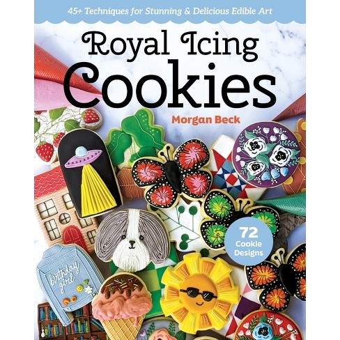 Royal Icing Cookies - By Morgan Beck (paperback) : Target