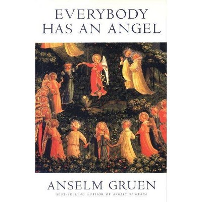 Everybody Has an Angel - by  Anselm Gruen (Paperback)
