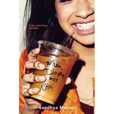 When Dimple Met Rishi - by  Sandhya Menon (Hardcover)