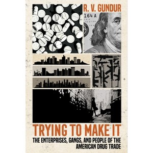 Trying to Make It - by  Rajeev V Gundur (Paperback) - 1 of 1