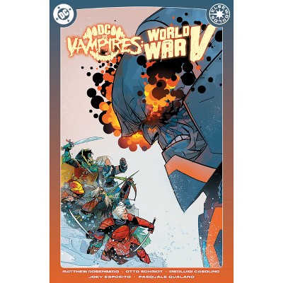 DC vs. Vampires: World War V Vol. 2 - by  Matthew Rosenberg & Shane McCarthy (Hardcover)